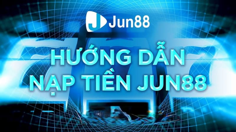 Nạp Tiền Jun88v8